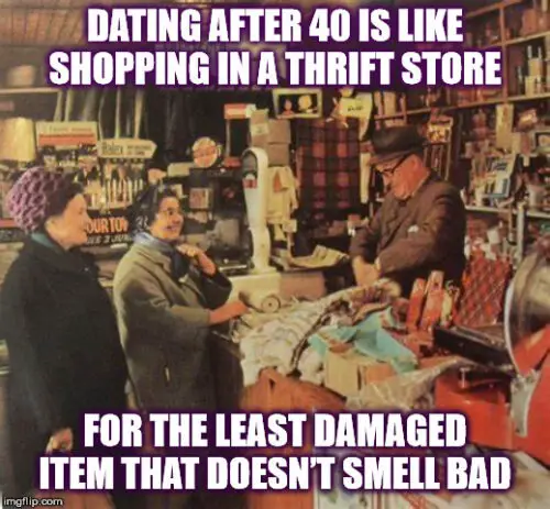 15 Dating In Your 40s Memes