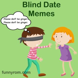 25+ Blind Date Memes
