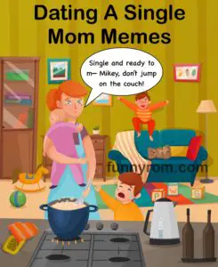 20+ Dating A Single Mom Memes