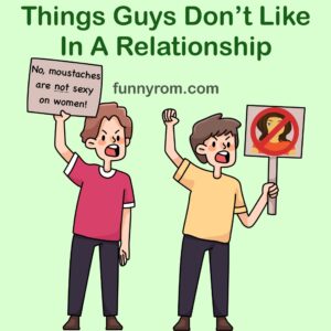13 Things Guys Don’t Like In A Relationship
