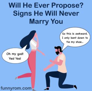 Will he ever propose? Signs he will never marry you